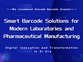 Xincode Smart Barcode Solutions for Modern Laboratories and Pharmaceutical Manufacturing