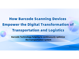 Xincode technology How Barcode Scanning Devices Empower the Digital Transformation of Transportation and Logistics